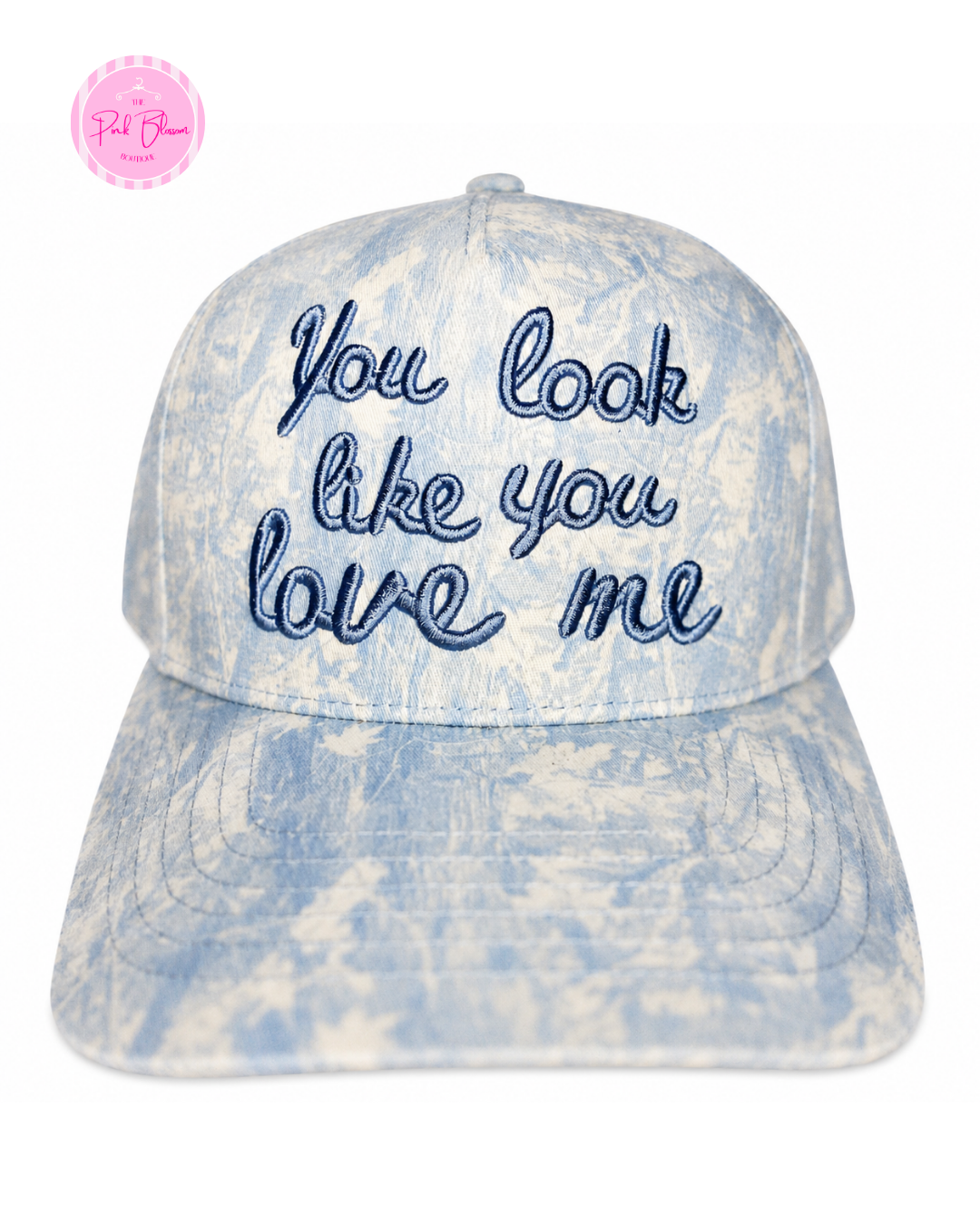 "You Look Like You Love Me" Embroidered Baseball Cap